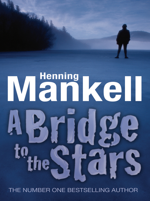 Title details for A Bridge to the Stars by Henning Mankell - Available